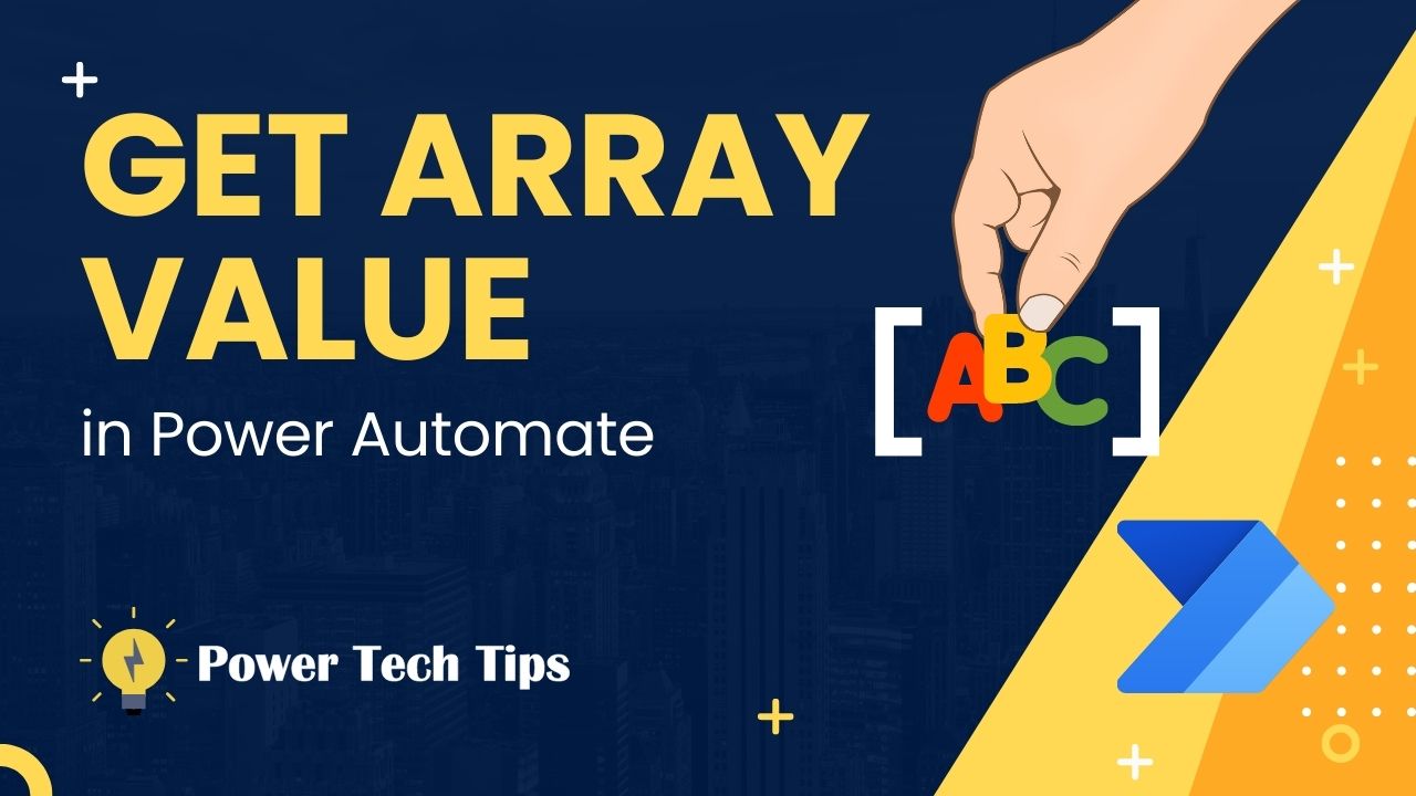 4-ways-to-get-a-value-from-an-array-in-power-automate-power-tech-tips