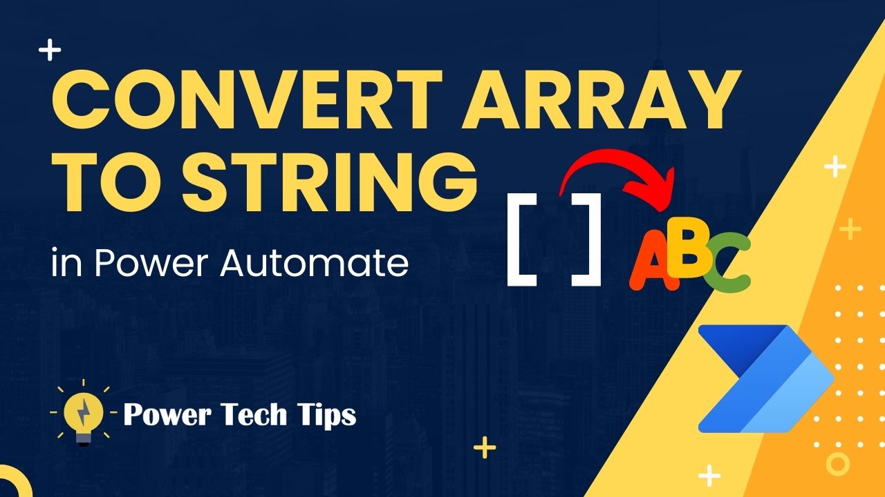 3-ways-to-convert-an-array-to-string-in-power-automate-power-tech-tips