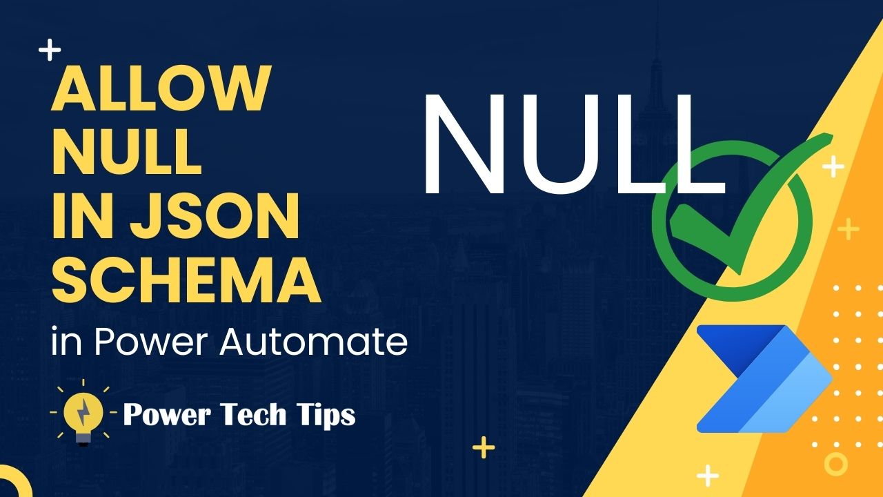 4-ways-to-allow-null-values-in-your-json-schema-in-power-automate