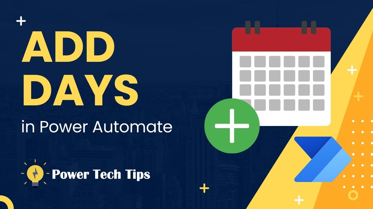 2-ways-to-add-days-to-a-date-in-power-automate-power-tech-tips