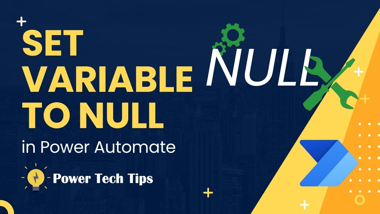 how-to-set-a-variable-to-null-in-power-automate-power-tech-tips