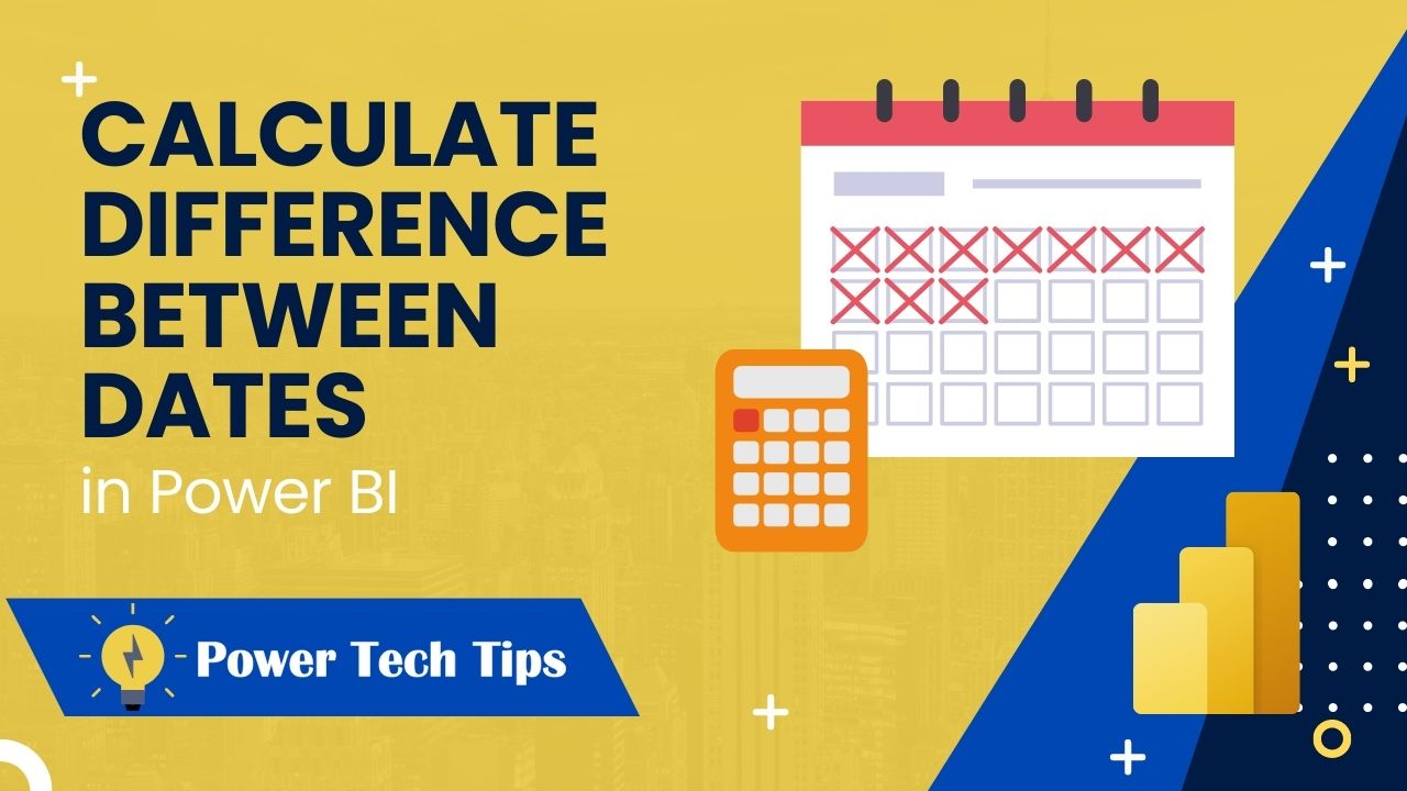 2 Ways To Calculate The Difference Between Two Dates In Power BI 