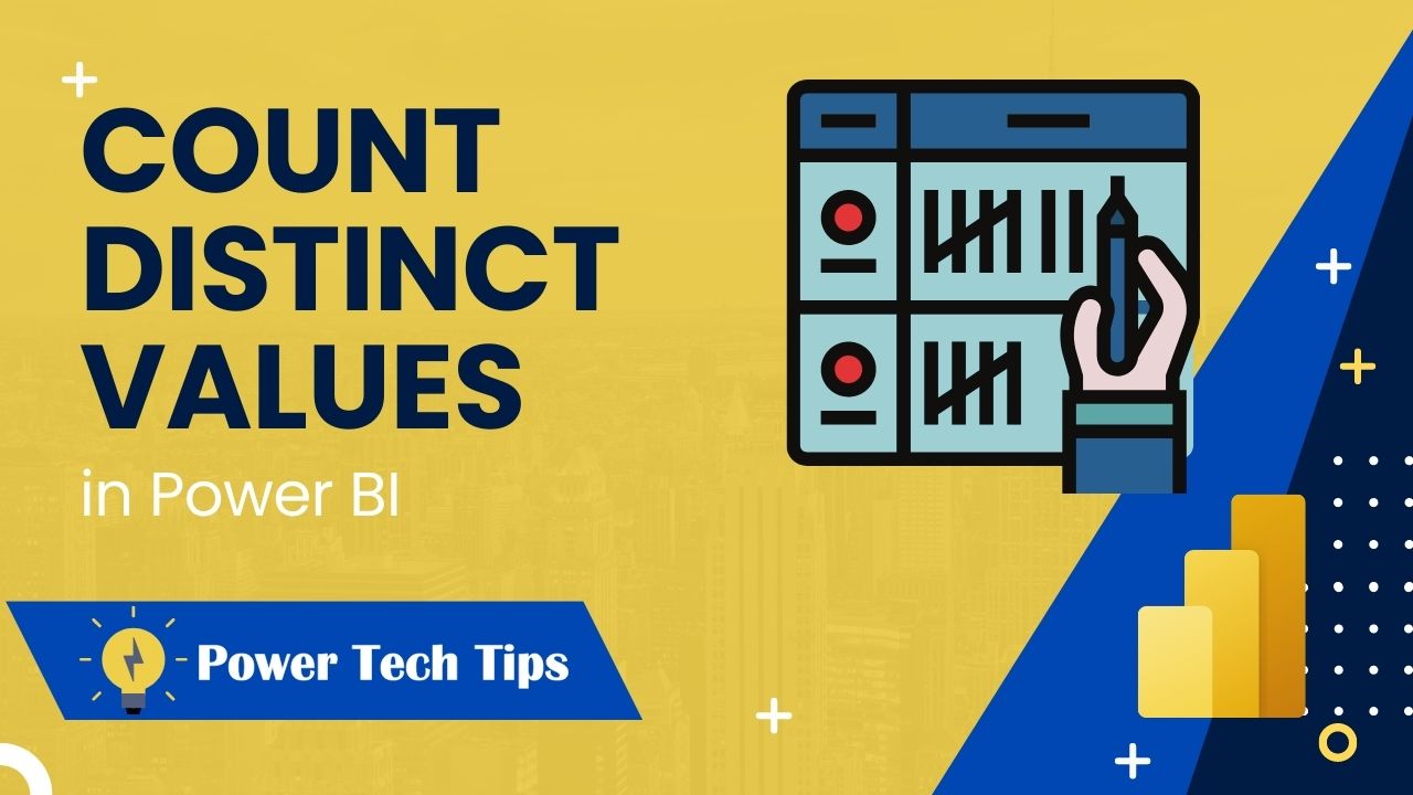 3-ways-to-count-distinct-values-in-power-bi-power-tech-tips