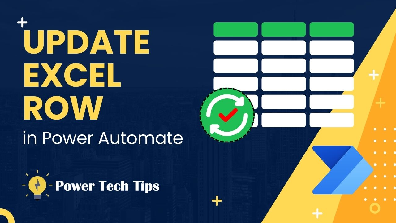 how-to-update-an-excel-row-with-power-automate-power-tech-tips