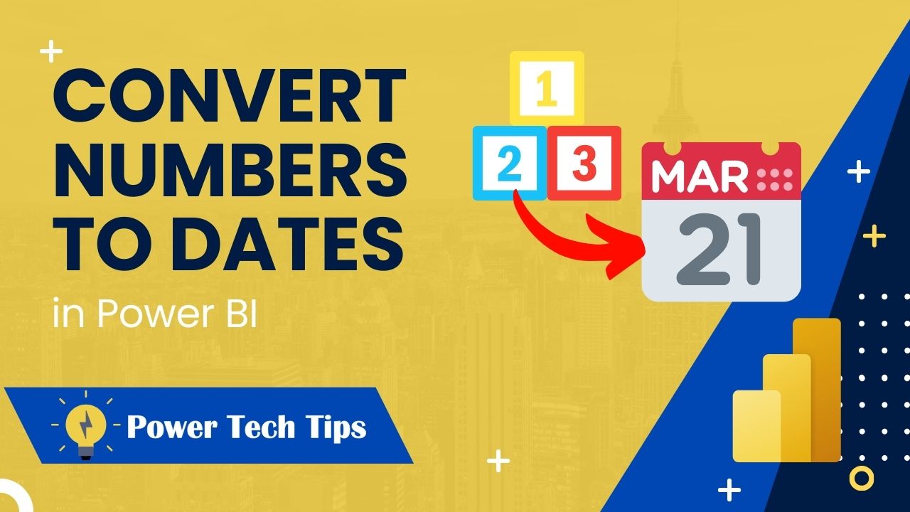 6-ways-to-convert-numbers-to-dates-in-power-bi-power-tech-tips